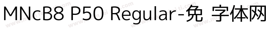 MNcB8 P50 Regular字体转换